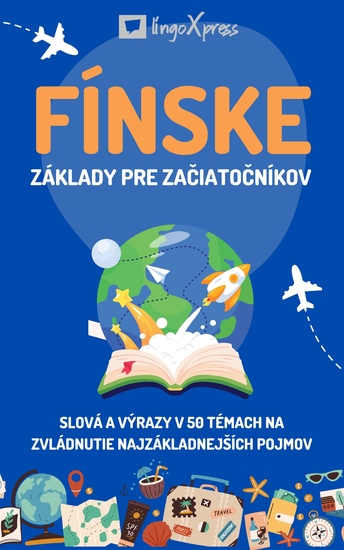 Fínske základy pre začiatočníkov - Slová a výrazy v 50 témach na zvládnutie najzákladnejších pojmov - cover
