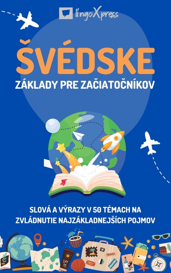 Švédske základy pre začiatočníkov - Slová a výrazy v 50 témach na zvládnutie najzákladnejších pojmov - cover