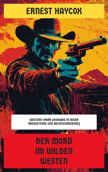Der Mord im Wilden Westen - Western-Krimi (Ausgabe in neuer Übersetzung und Rechtschreibung) - cover