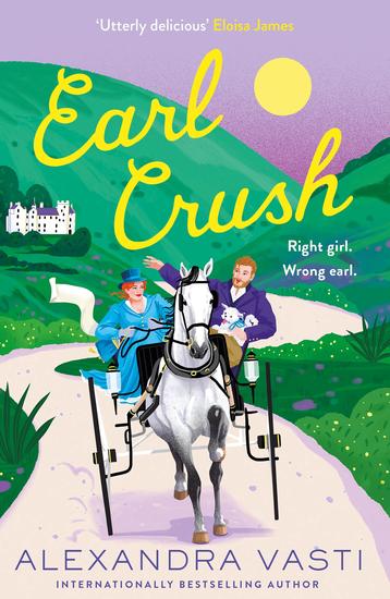 Earl Crush - The steamy and witty Regency romance perfect for fans of Bridgerton and Lex Croucher - cover
