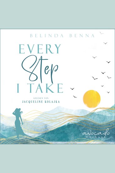 Every Step I Take - Ein Roman über das Ankommen - cover