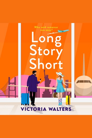 Long Story Short - A sizzling grumpy sunshine romance set in New York from Victoria Walters for 2025 - cover