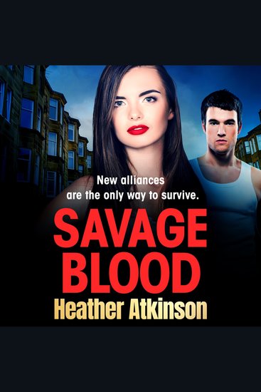 Savage Blood - A heart-stopping gritty gangland thriller from Heather Atkinson - cover