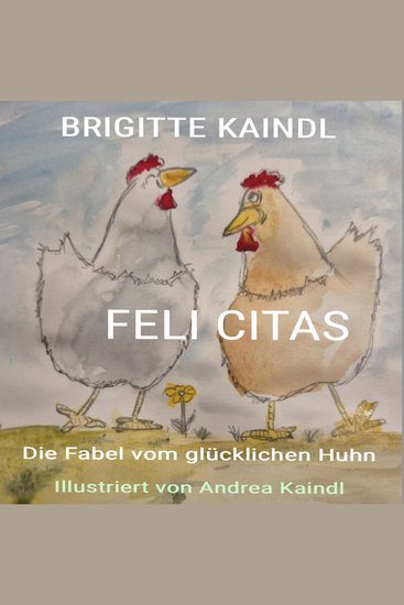 FELI CITAS - Die Fabel vom glücklichen Huhn - cover