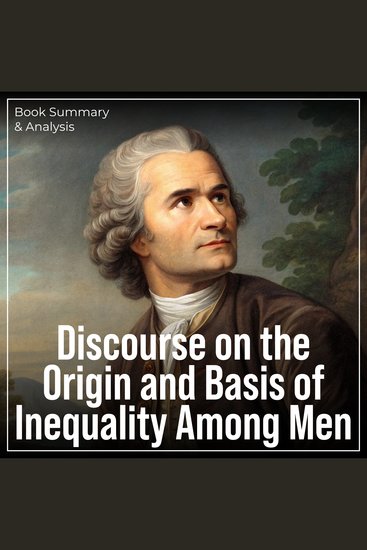 Discourse on the Origin and Basis of Inequality Among Men: Book Summary & Analysis - cover