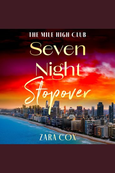 Seven Night Stopover - An utterly delicious and flirty read from Zara Cox - cover