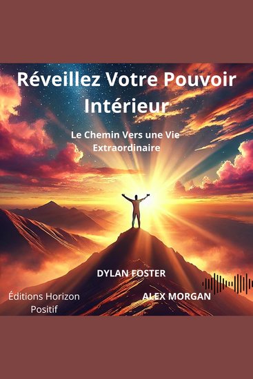 Réveillez Votre Pouvoir Intérieur - Le Chemin Vers une Vie Extraordinaire - cover