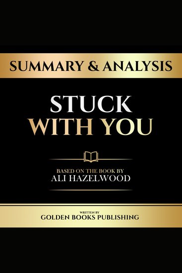 Summary & Analysis - Stuck With You - Based On The Book By Ali Hazelwood - cover