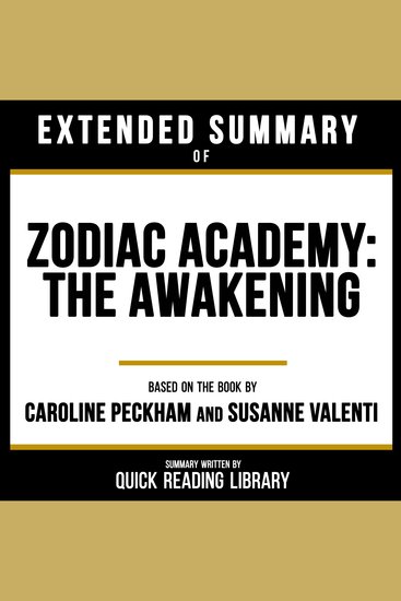 Extended Summary - Zodiac Academy - The Awakening - Based On The Book By Caroline Peckham And Susanne Valenti - cover