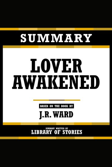 Summary - Lover Awakened - Based On The Book By JR Ward - cover