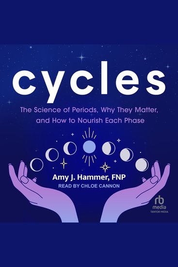 Cycles - The Science of Periods Why They Matter and How to Nourish Each Phase - cover