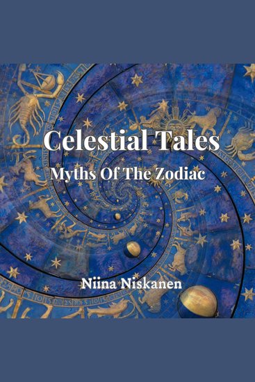 Celestial Tales Myths Of The Zodiac - cover