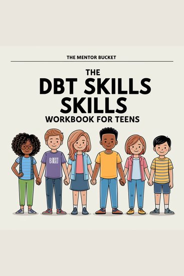 The DBT Skills Workbook For Teens - cover