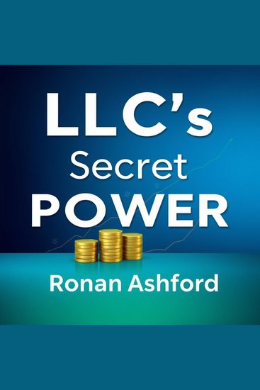 LLC's Secret Power: Easy Steps to Business Success - "Unlock business success with engaging audio lessons that guide you through the secret power of LLCs!" - cover