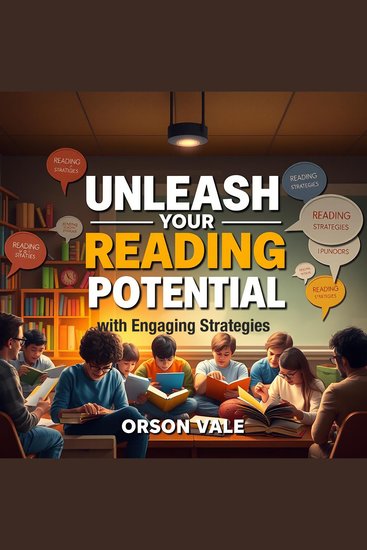 Unleash Your Reading Potential with Engaging Strategies - "Elevate your reading skills! Discover compelling strategies in our audiobook designed for your success" - cover