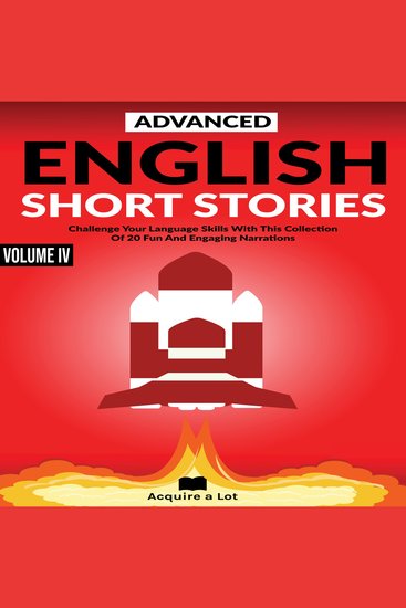 Advanced English Short Stories - Challenge Your Language Skills With This Collection Of 20 Fun And Engaging Narrations - cover