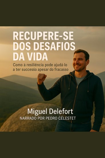 RECUPERE-SE DOS DESAFIOS DA VIDA - Como a resiliência pode ajudá-lo a ter sucesso apesar do fracasso - cover