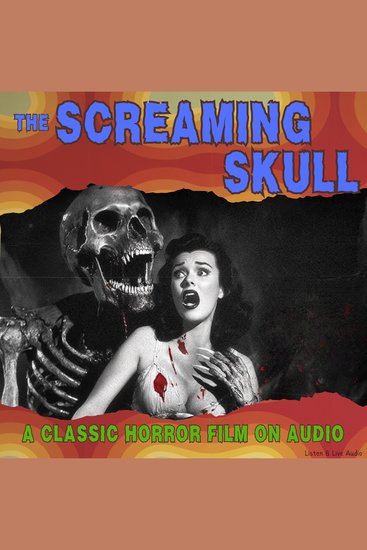 The Screaming Skull A Classic Horror Film On Audio - cover