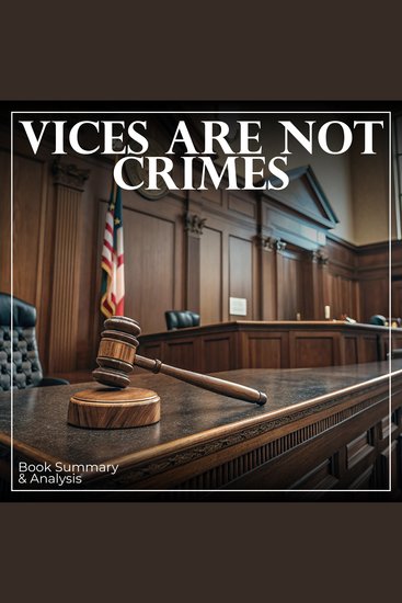 Vices Are Not Crimes: Book Summary & Analysis - cover