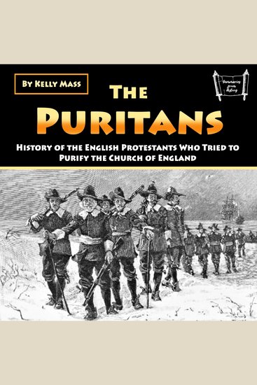 The Puritans - History of the English Protestants Who Tried to Purify the Church of England - cover