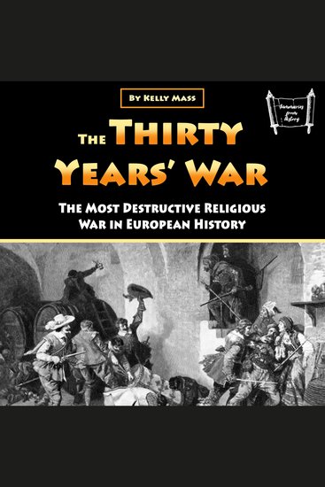 The Thirty Years’ War - The Most Destructive Religious War in European History - cover