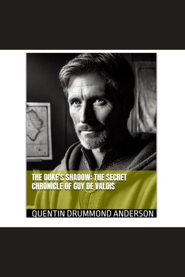 Duke's Shadow The: The Secret Chronicle of Guy De Valois - cover