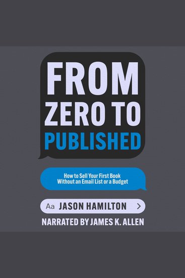 From Zero to Published - How to Sell Your First Book Without an Email List or a Budget - cover