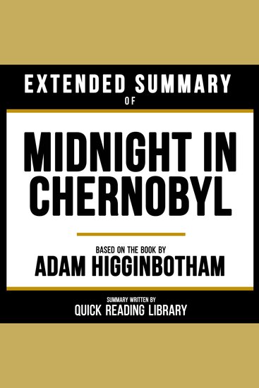 Extended Summary - Midnight In Chernobyl - Based On The Book By Adam Higginbotham - cover