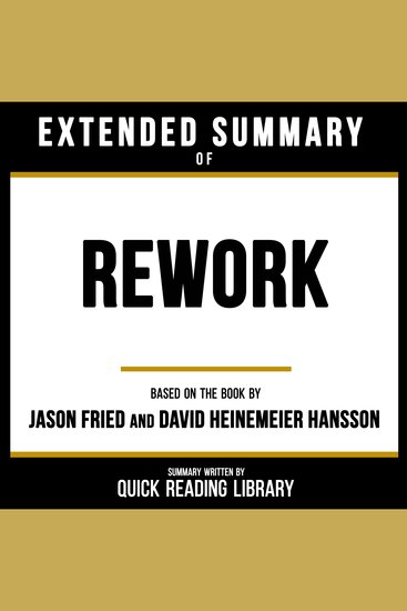 Extended Summary - Rework - Based On The Book By Jason Fried And David Heinemeier Hansson - cover