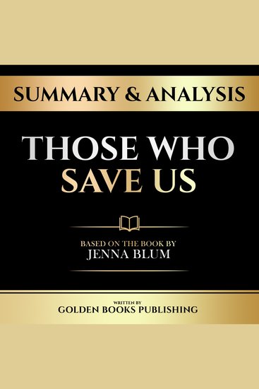 Summary & Analysis - Those Who Save Us - Based On The Book By Jenna Blum - cover