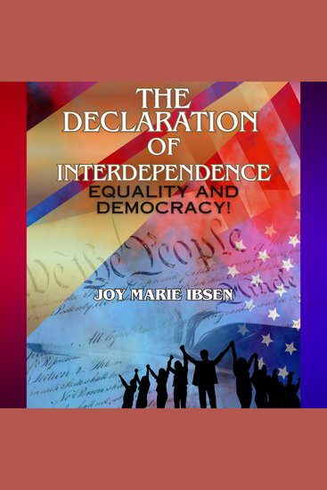 The Declaration of Interdependence - Equality and Democracy! - cover