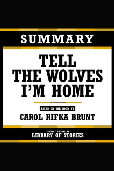 Summary - Tell The Wolves I’m Home - Based On The Book By Carol Rifka Brunt - cover