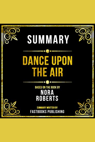 Summary - Dance Upon The Air - Based On The Book By Nora Roberts - cover
