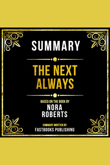 Summary - The Next Always - Based On The Book By Nora Roberts - cover