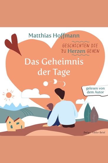 Geschichten die zu Herzen gehen - Das Geheimnis der Tage! - cover