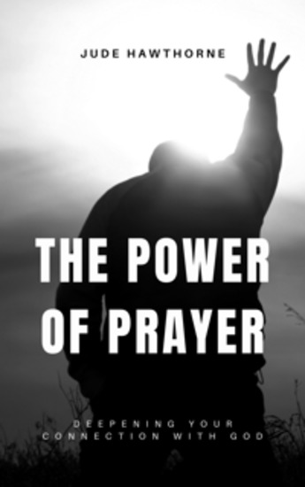 The Power of Prayer - Deepening Your Connection with God - cover