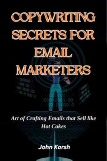 Copywriting Secrets For Email Marketers - Art of Crafting Emails that Sell like Hot Cakes - cover