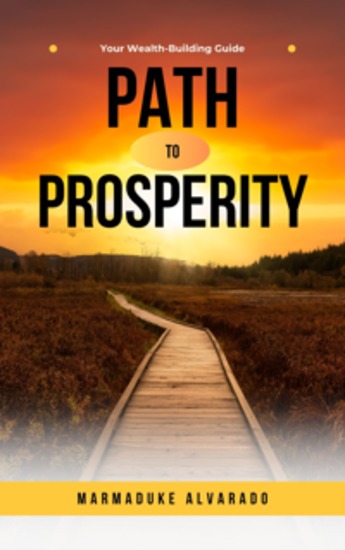Path to Prosperity - Your Wealth-Building Guide - cover
