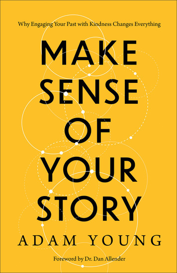 Make Sense of Your Story - Why Engaging Your Past with Kindness Changes Everything - cover