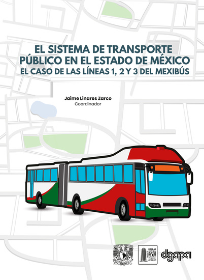 El sistema de transporte público en el Estado de México El caso de las líneas 1 2 y 3 del Mexibús - cover