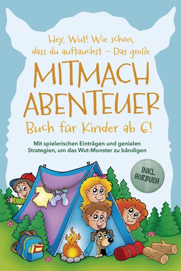 Hey Wut! Wie schön dass du auftauchst - Das große Mitmachabenteuer Buch für Kinder ab 6! Mit spielerischen Einträgen und genialen Strategien um das Wut-Monster zu bändigen - inkl Hörbuch - cover