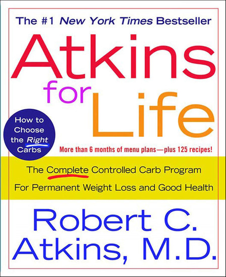Atkins for Life - The Complete Controlled Carb Program for Permanent Weight Loss and Good Health - cover