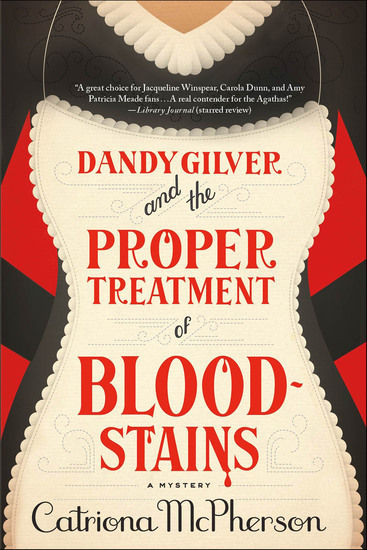 Dandy Gilver and the Proper Treatment of Bloodstains - A Mystery - cover