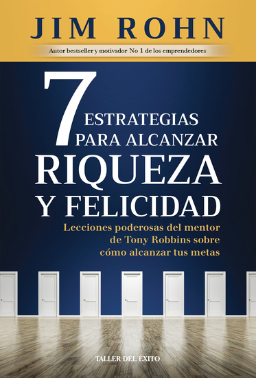 7 Estrategias para alcanzar riqueza y felicidad - Lecciones poderosas del mentor de Tony Robbins sobre cómo alcanzar tus metas - cover