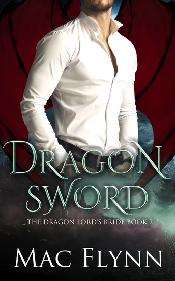 Dragon Sword - The Dragon Lord's Bride Book 2 (Dragon Shifter Romance) - cover