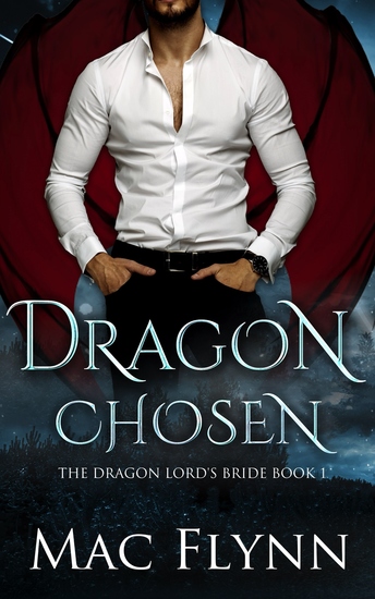Dragon Chosen - The Dragon Lord's Bride Book 1 (Dragon Shifter Romance) - cover