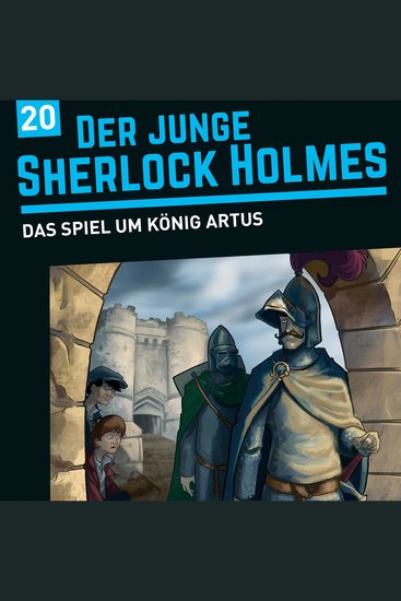 Der junge Sherlock Holmes Folge 20: Das Spiel um König Artus - cover