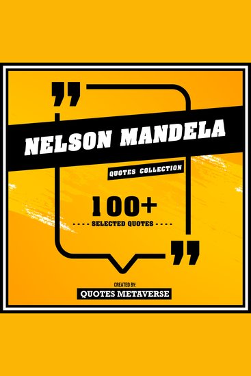 Nelson Mandela - Quotes Collection - 100+ Selected Quotes - cover