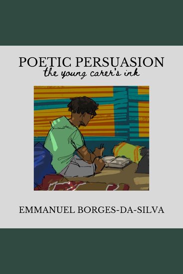 Poetic Persuasion: The Young Carer's Ink - cover