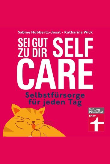 Self Care – sei gut zu dir - Gesundheit und Wohlbefinden selbst in die Hand nehmen | Selbstfürsorge für jeden Tag - cover